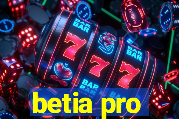 betia pro